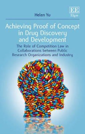 Achieving Proof of Concept in Drug Discovery and Development: The Role of Competition Law in Collaborations between Public Research Organizations and Industry