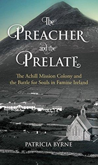 The Preacher and the Prelate: The Achill Mission