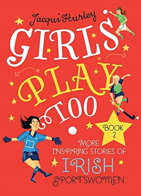 Girls Play Too Book 2: More Inspiring Stories of