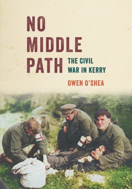 No Middle Path: The Civil War in Kerry