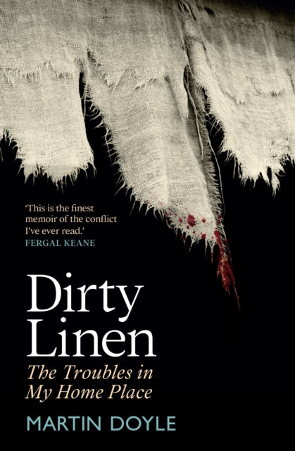 Dirty Linen: The Troubles in My Home Place