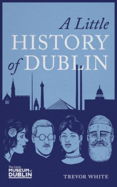 A Little History of Dublin