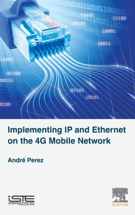 Implementing IP and Ethernet on the 4G Mobile