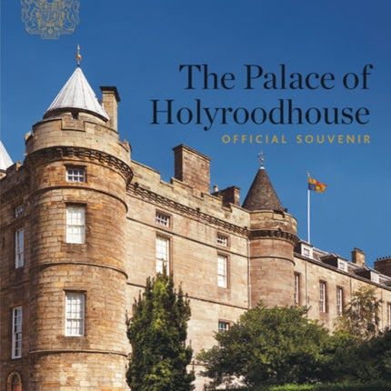 The Palace of Holyroodhouse: Official Souvenir