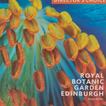 Royal Botanic Garden Edinburgh: Director's Choice