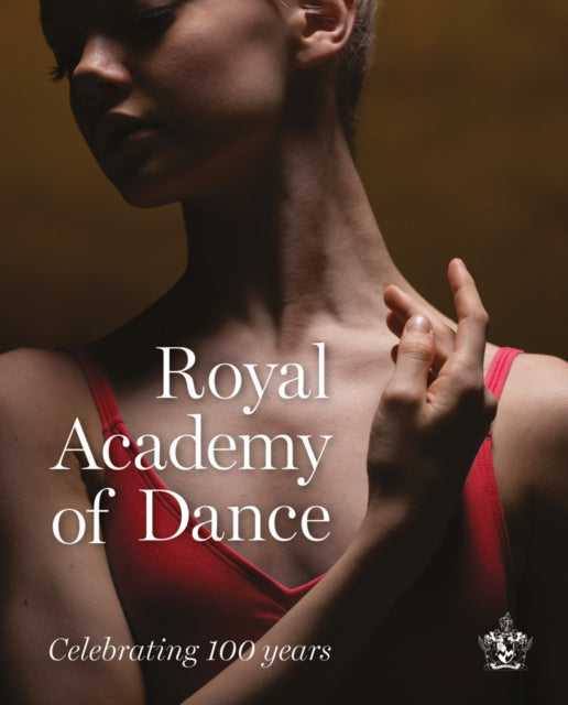 Royal Academy of Dance: Celebrating 100 Years