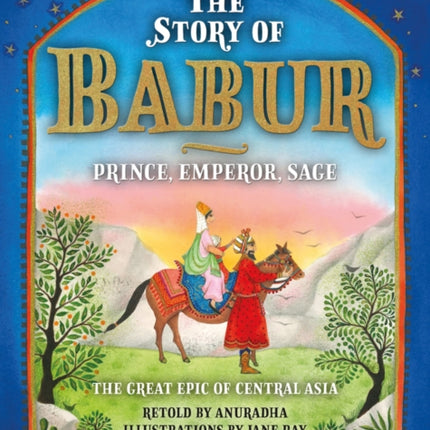 The Story of Babur: Prince, Emperor, Sage