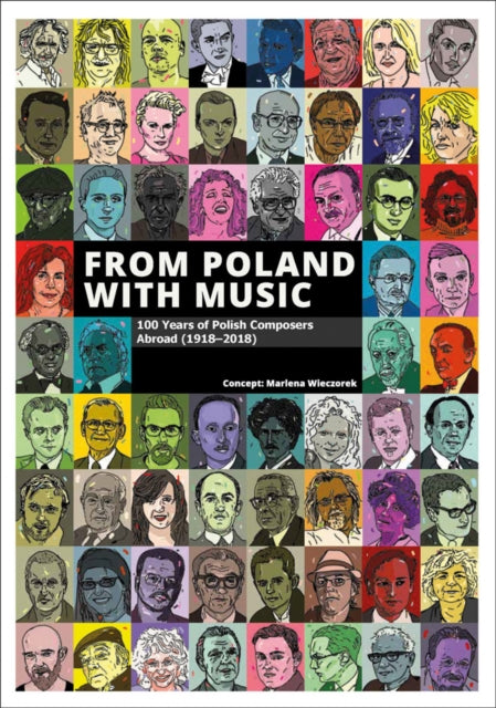 From Poland with Music: 100 Years of Polish Composers Abroad (1918-2018)