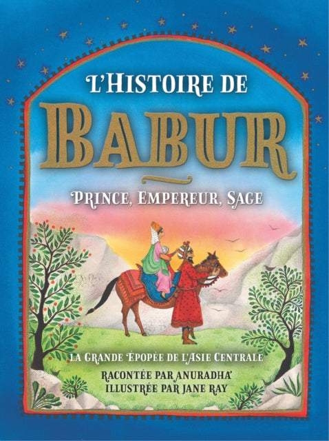 L'Histoire du Babur: Prince, Empereur, Sage