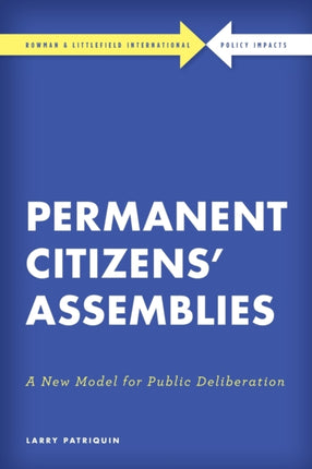 Permanent Citizens’ Assemblies: A New Model for