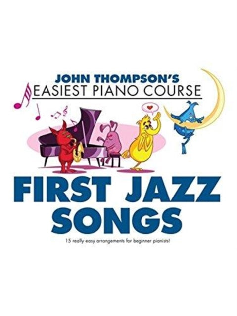 Thompson's Easiest Piano Course: First Jazz Songs