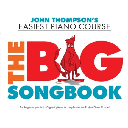 John Thompson's Piano Course: The Big Songbook