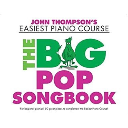 John Thompson's Piano Course: The Big Pop Songbook