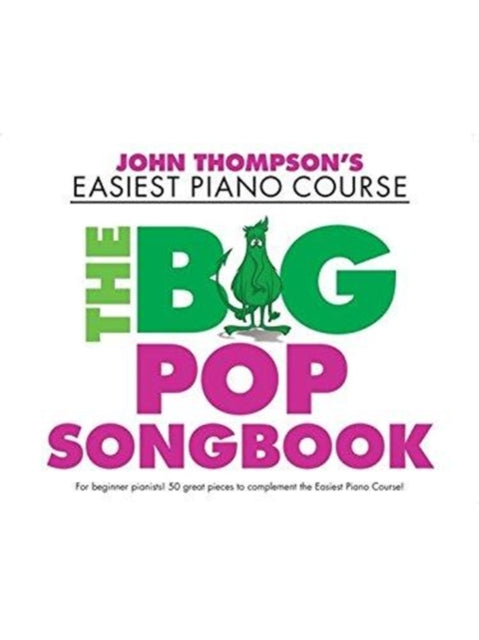 John Thompson's Piano Course: The Big Pop Songbook