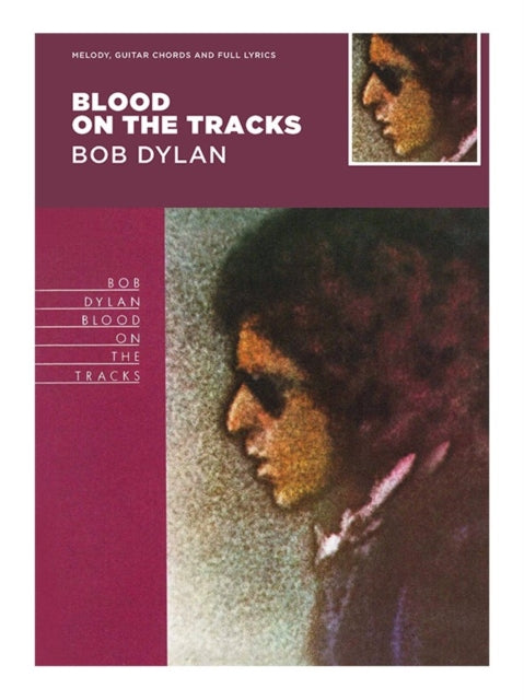 Blood On The Tracks - Bob Dylan: Guitar with Strumming Patterns, Lyrics & Chords