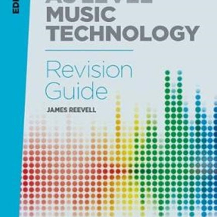 Edexcel AS Level Music Technology Revision guide