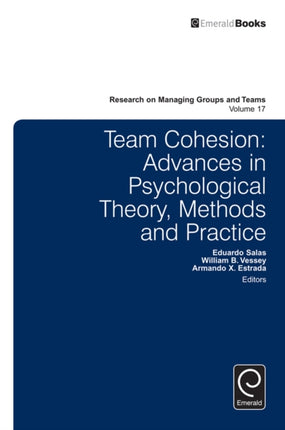 Team Cohesion: Advances in Psychological Theory, Methods and Practice