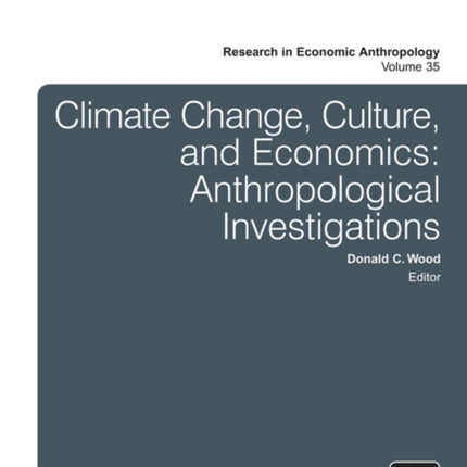 Climate Change, Culture, and Economics: Anthropological Investigations