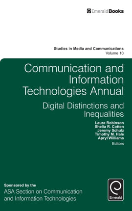 Communication and Information Technologies Annual: Digital Distinctions & Inequalities