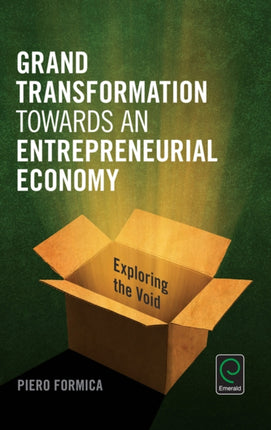 Grand Transformation to Entrepreneurial Economy: Exploring the Void