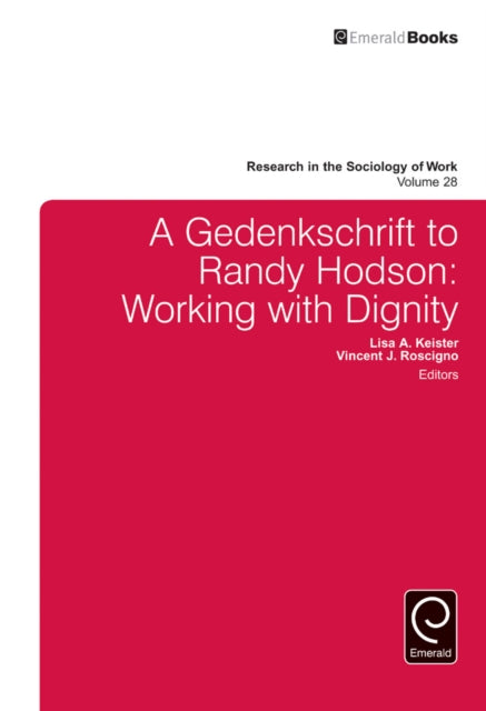 A Gedenkschrift to Randy Hodson: Working with Dignity