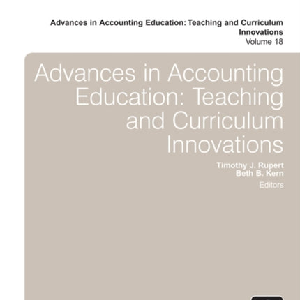 Advances in Accounting Education: Teaching and Curriculum Innovations