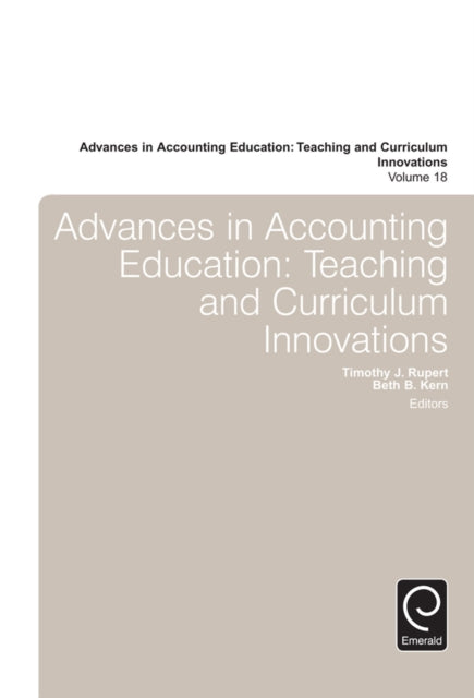 Advances in Accounting Education: Teaching and Curriculum Innovations