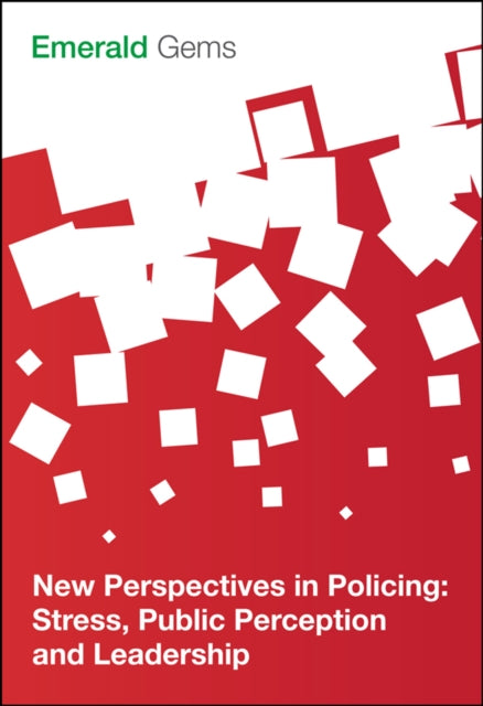 New Perspectives in Policing: Stress, Public Perception and Leadership