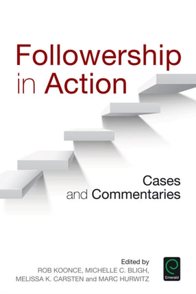 Followership in Action: Cases and Commentaries