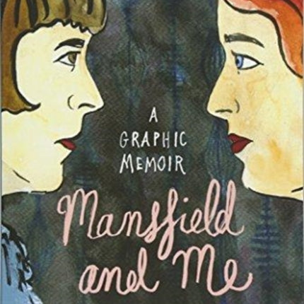 Mansfield & Me: A Graphic Memoir