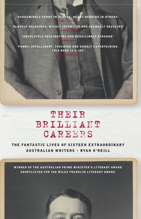 Their Brilliant Careers: The Fantastic Lives of Sixteen Extraordinary Australian Writers