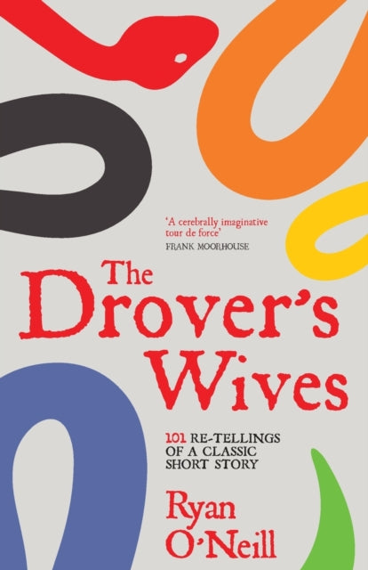 The Drover's Wives: 101 re-tellings of a classic short story