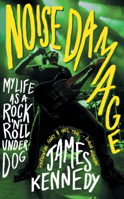 Noise Damage: My Life as a Rock'n'Roll Underdog