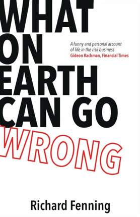 What on Earth Can Go Wrong: Tales from the Risk Business