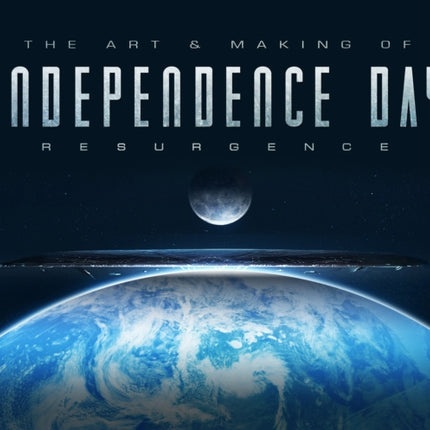 The Art & Making of Independence Day Resurgence