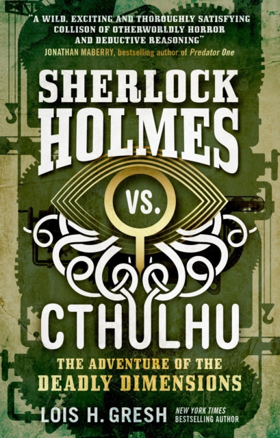 Sherlock Holmes vs. Cthulhu: The Adventure of the Deadly Dimensions: Sherlock Holmes vs. Cthulhu