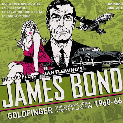 The Complete James Bond: Goldfinger - The Classic Comic Strip Collection 1960-66