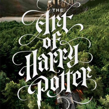 The Art of Harry Potter: The definitive art collection of the magical film franchise