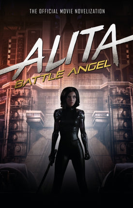 Alita: Battle Angel - The Official Movie Novelization