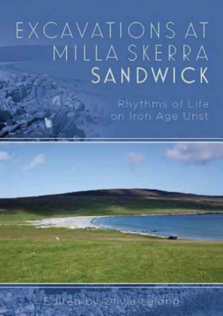 Excavations at Milla Skerra, Sandwick, Unst: