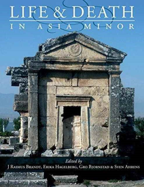 Life and Death in Asia Minor in Hellenistic,