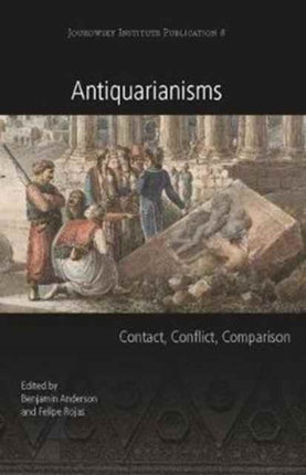 Antiquarianisms: Contact, Conflict, Comparison