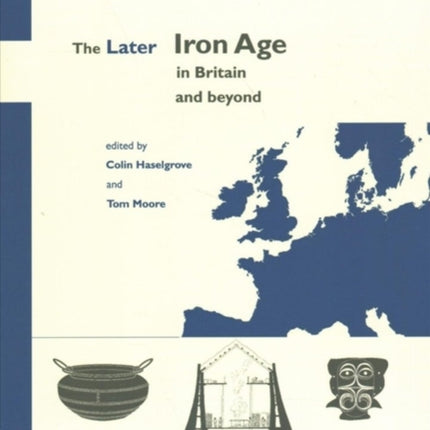 The Later Iron Age in Britain and Beyond