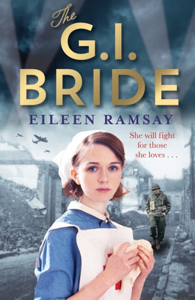 The G.I. Bride: A heart-warming saga full of tears, friendship and hope