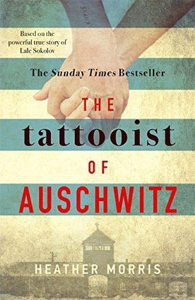 The Tattooist of Auschwitz: the heart-breaking and unforgettable international bestseller