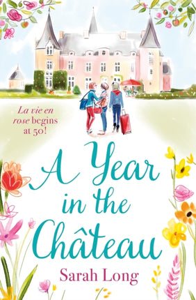 A Year in the Château: Escape to France with this hilarious novel