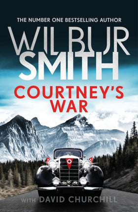 Courtney's War: The incredible Second World War epic from the master of adventure, Wilbur Smith