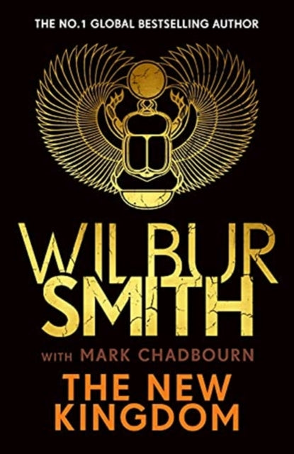 The New Kingdom: The Sunday Times bestselling chapter in the Ancient-Egyptian series from the author of River God, Wilbur Smith