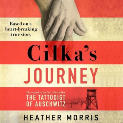 Cilka's Journey: The Sunday Times bestselling sequel to The Tattooist of Auschwitz