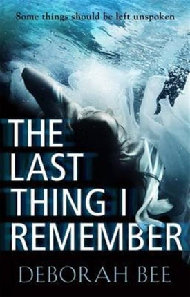 The Last Thing I Remember: An emotional thriller with a devastating twist